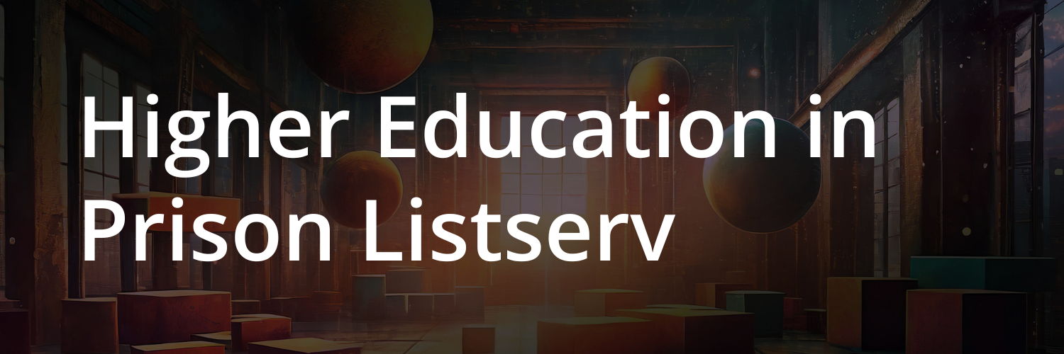 Text: Higher Education in Prison Listserv in white font over a background decorative image